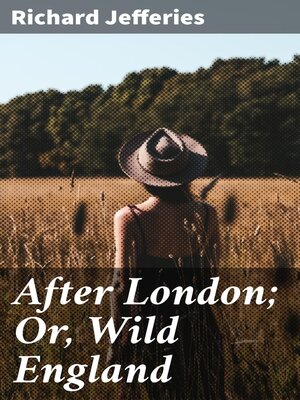 cover image of After London; Or, Wild England